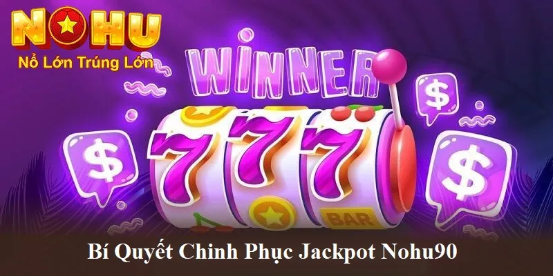 Điên Cuồng 777 NoHu90 | Giải Mã Sức Hút và Bí Quyết Thắng 2 Bí quyêt chinh phục Jackpot cho người chơi