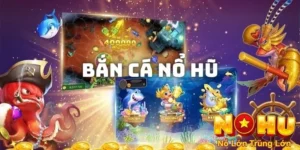 Bắn Cá Nổ Hũ Nohu90 - Giải Trí Đỉnh Cao, Rinh Thưởng Lớn 3 Bí quyết chơi dành cho người chơi