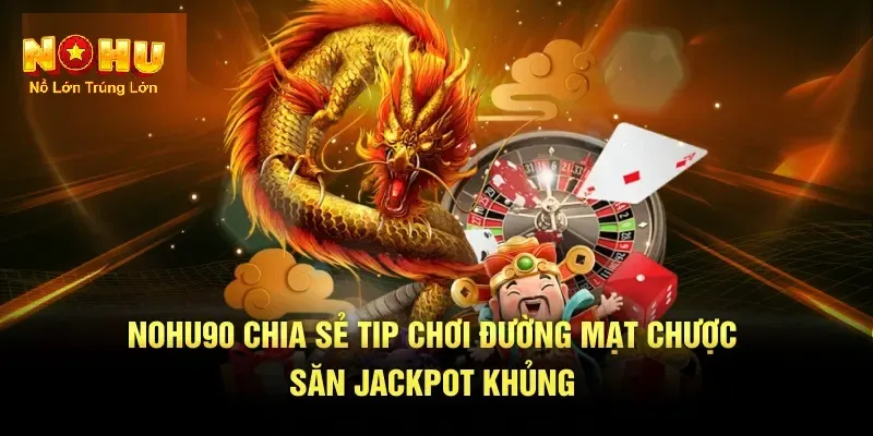 Cách Chơi Đường Mạt Chược Nohu90 - Bí Quyết Bùng Nổ 2 Khám phá đường mạt chược nohu90