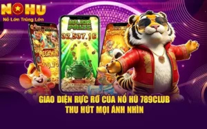 Cách Chơi Nổ Hũ 789Club tại Nohu90 | Cơn Lốc Giải Thưởng 1 Nổ hũ 789club