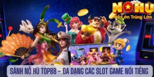 Cách Chơi Nổ Hũ Top88 - Khám phá thế giới quay hũ đổi thưởng 7 Nổ hũ top88