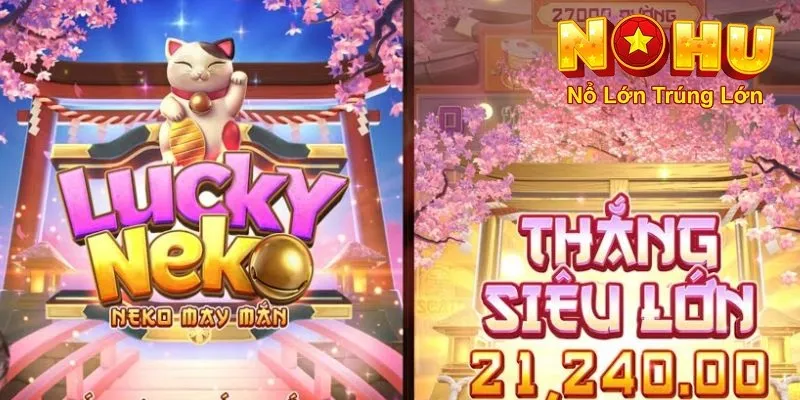 Neko May Mắn Nohu90 - Khám Phá Nổ Hũ Đỉnh Cao 1 Tổng quan về Neko may mắn nohu90