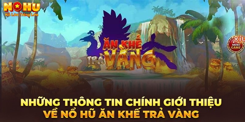 Khám Phá Cách Chơi Ăn Khế Trả Vàng Cổ Tích Tại Nhà Cái nohu90 8 gioi thieu chung ve cach choi an khe tra vang